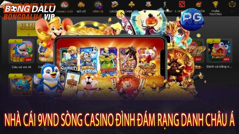 Sơ lược về nhà cái 9vnd – Sòng Casino đình đám rạng danh Châu Á