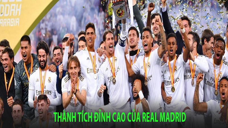 Thành tích đỉnh cao của câu lạc bộ Real Madrid ra sao